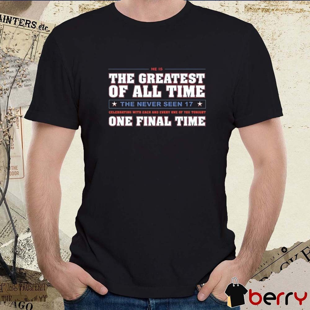 John Cena He Is The Greatest Of All Time The Never Seen 17 One Final Time WWE t-shirt