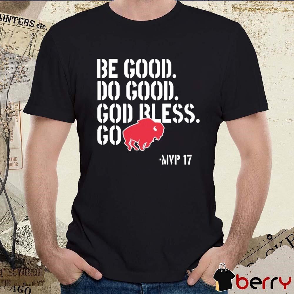 Josh Allen 2024 MVP 17 Be Good Do Good Go Bills Buffalo Bills Football t-shirt