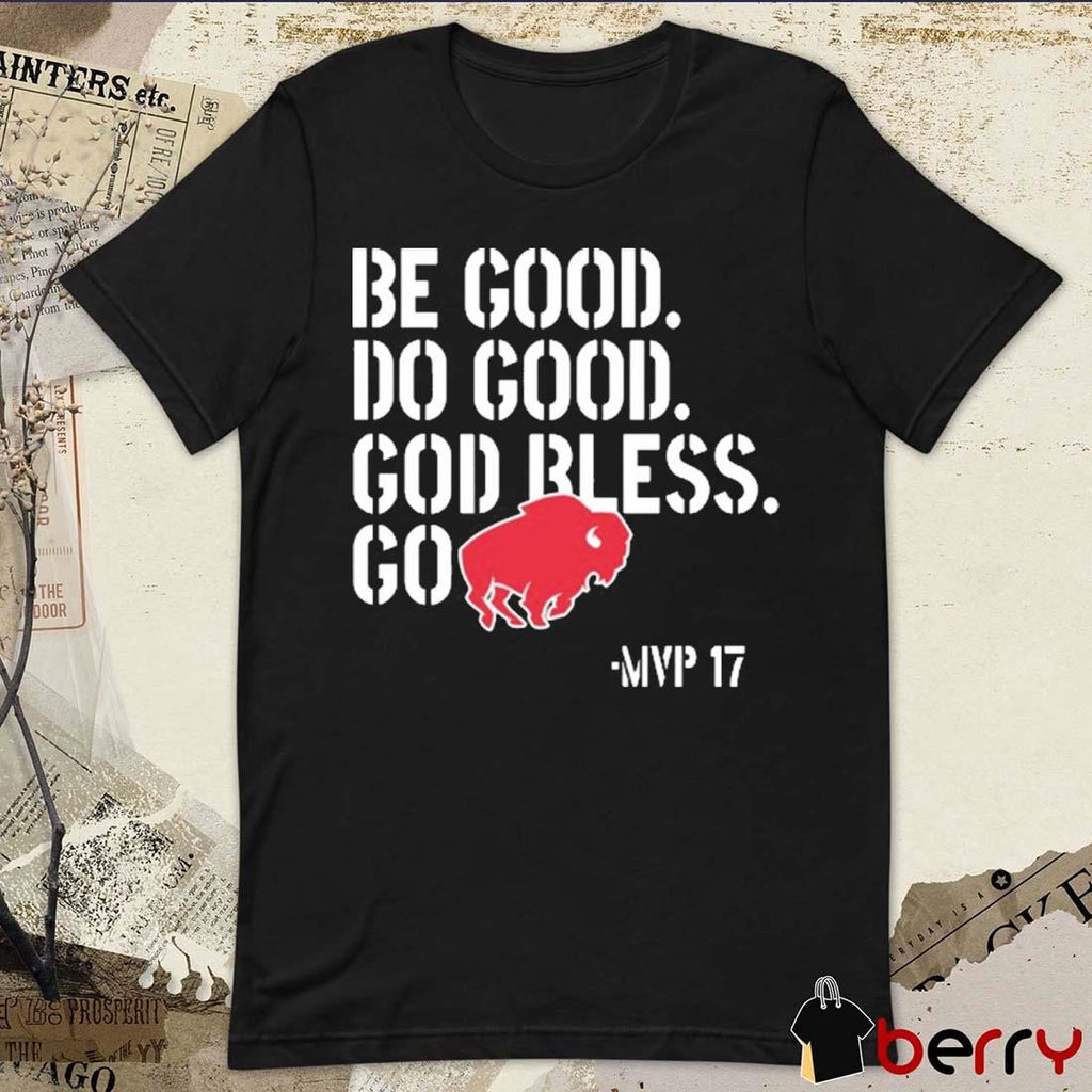 Josh Allen 2024 MVP 17 Be Good Do Good Go Bills Buffalo Bills Football t-shirt