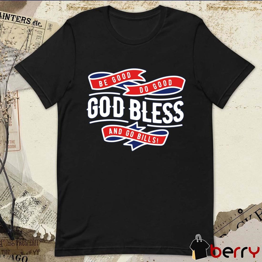Josh Allen Be Good Do Good God Bless and Go Bills MVP 2024 Buffalo Bills Football NFL t-shirt