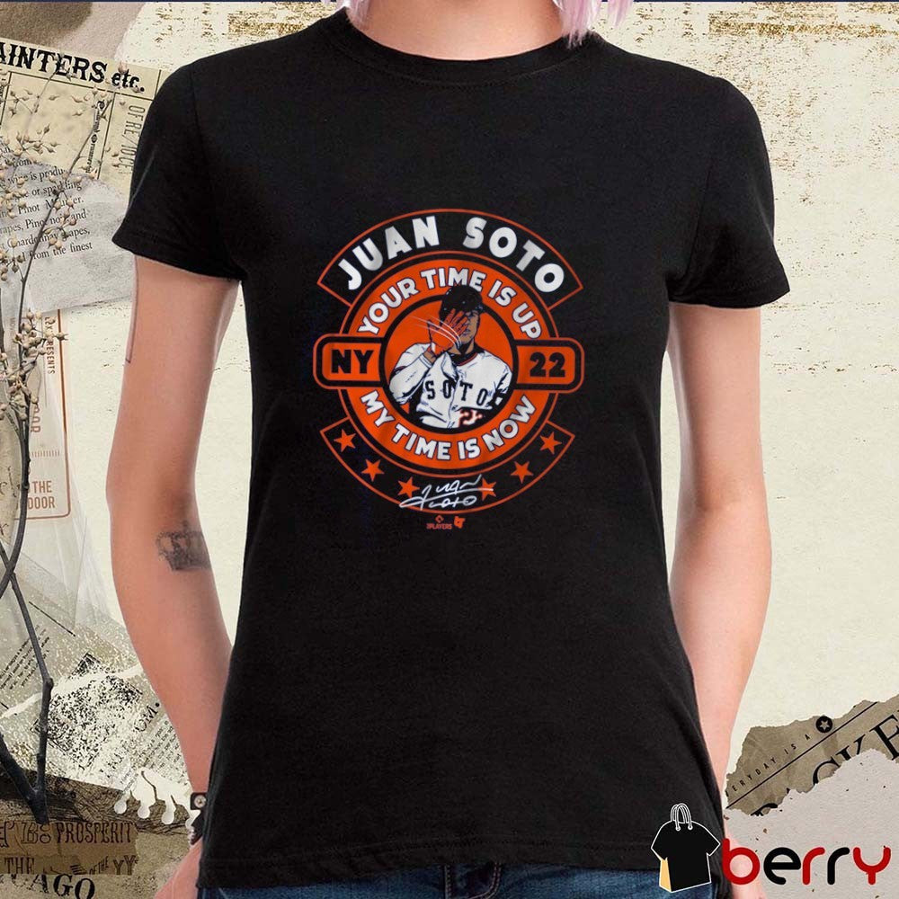 Juan Soto Your Time Is Up My Time is Now New York Mets MLB Signature t-shirt