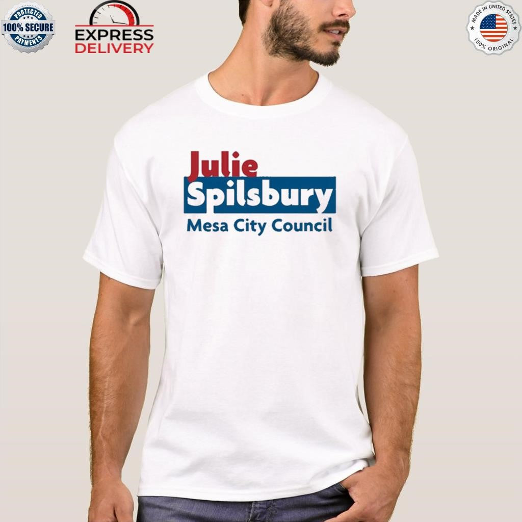 Julie Spilsbury for Mesa City Council Shirt