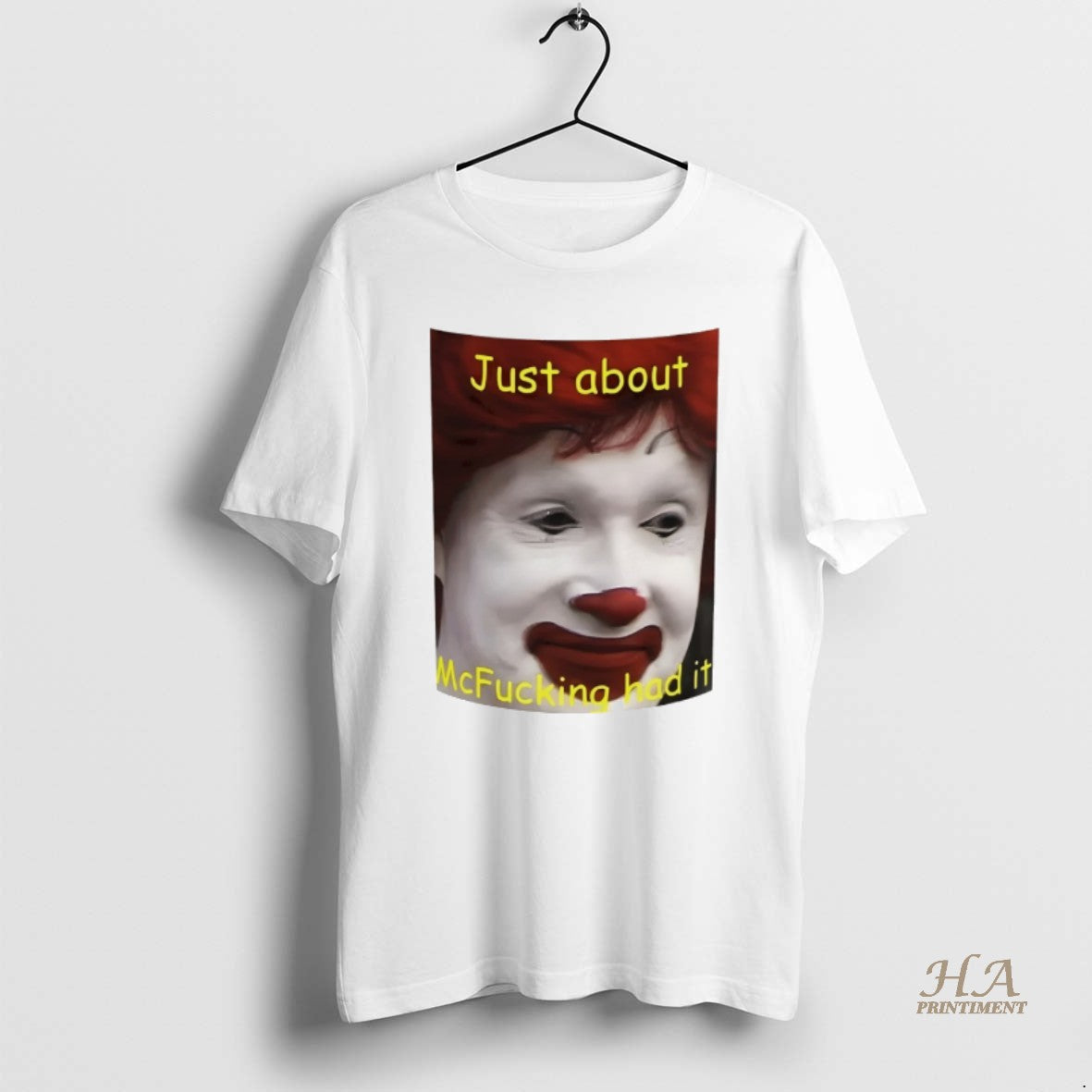 Official Just About Mcfucking Had It Meme T-Shirts, Hoodie, Sweatshirt | InkNestWear.com