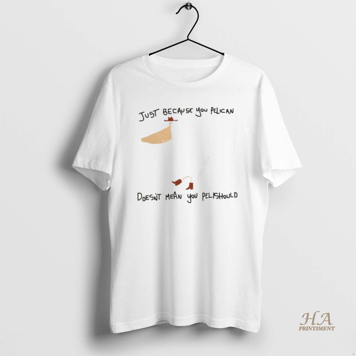 Official Just Because You Pelican Doesnt Mean You Pelishould T-Shirts, Hoodie, Sweatshirt | InkNestWear.com