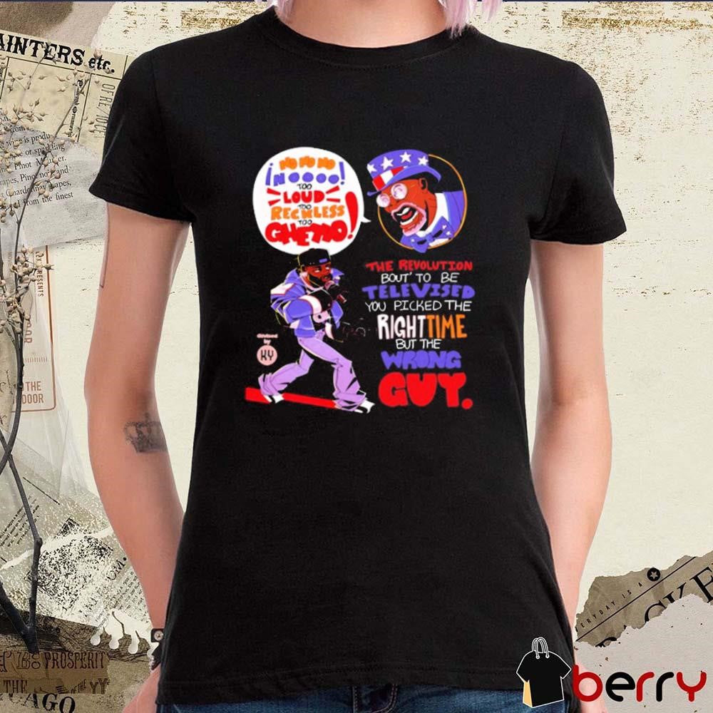 Kendrick Lamar The Revolution Bout’ To Be Televised You Picked The Right Time But The Wrong Guy Graphic t-shirt
