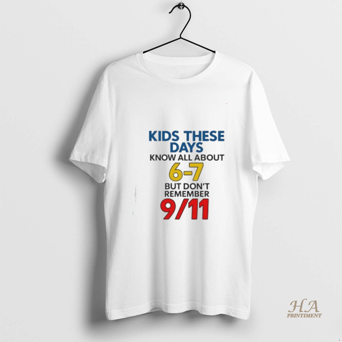 Official Kids These Days Know All About 6 7 But Dont Remember 9 11 T-Shirts, Hoodie, Sweatshirt | InkNestWear.com