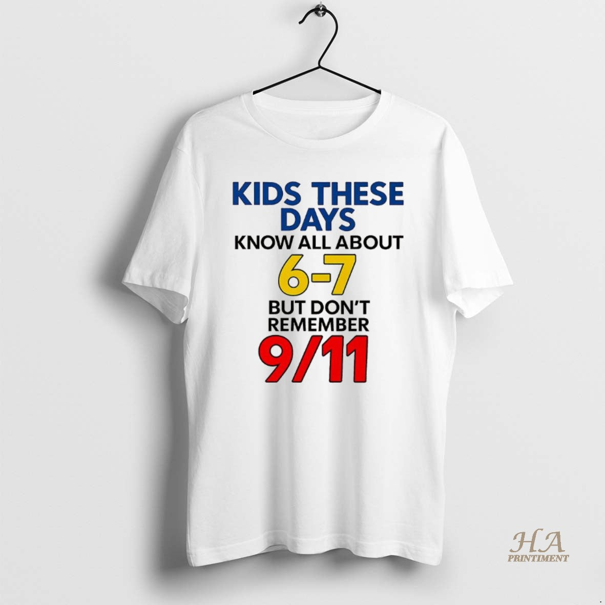 Official Kids These Days Know All About 6 7 But Dont Remember 9 11 Meme T-Shirts, Hoodie, Sweatshirt | InkNestWear.com