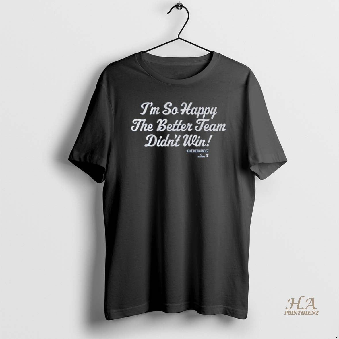 Official Kike Hernandez Im So Glad The Better Team Didnt Win Los Angeles Dodgers Defeat T-Shirts, Hoodie, Sweatshirt