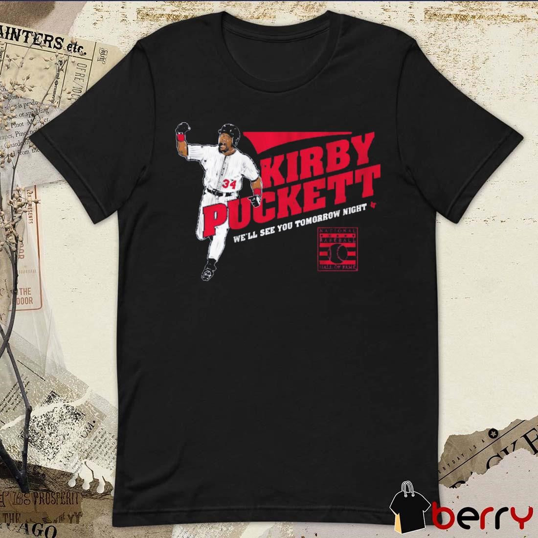 Kirby Puckett We’ll See You Tomorrow Night Minnesota Twins National Baseball Hall Of Fame Graphic t-shirt