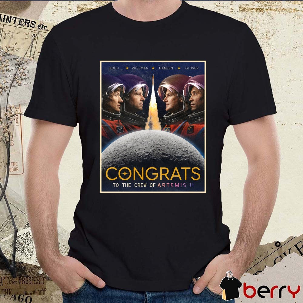 Koch, Wiseman, Hansen, Glover Congrats To The Crew Of Artemis II 2026 Poster t-shirt