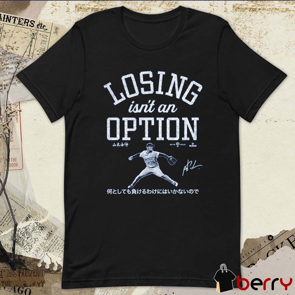 LA Dodgers Yoshinobu Yamamoto Losing Isn’t An Option Player Signature Fanart t-shirt