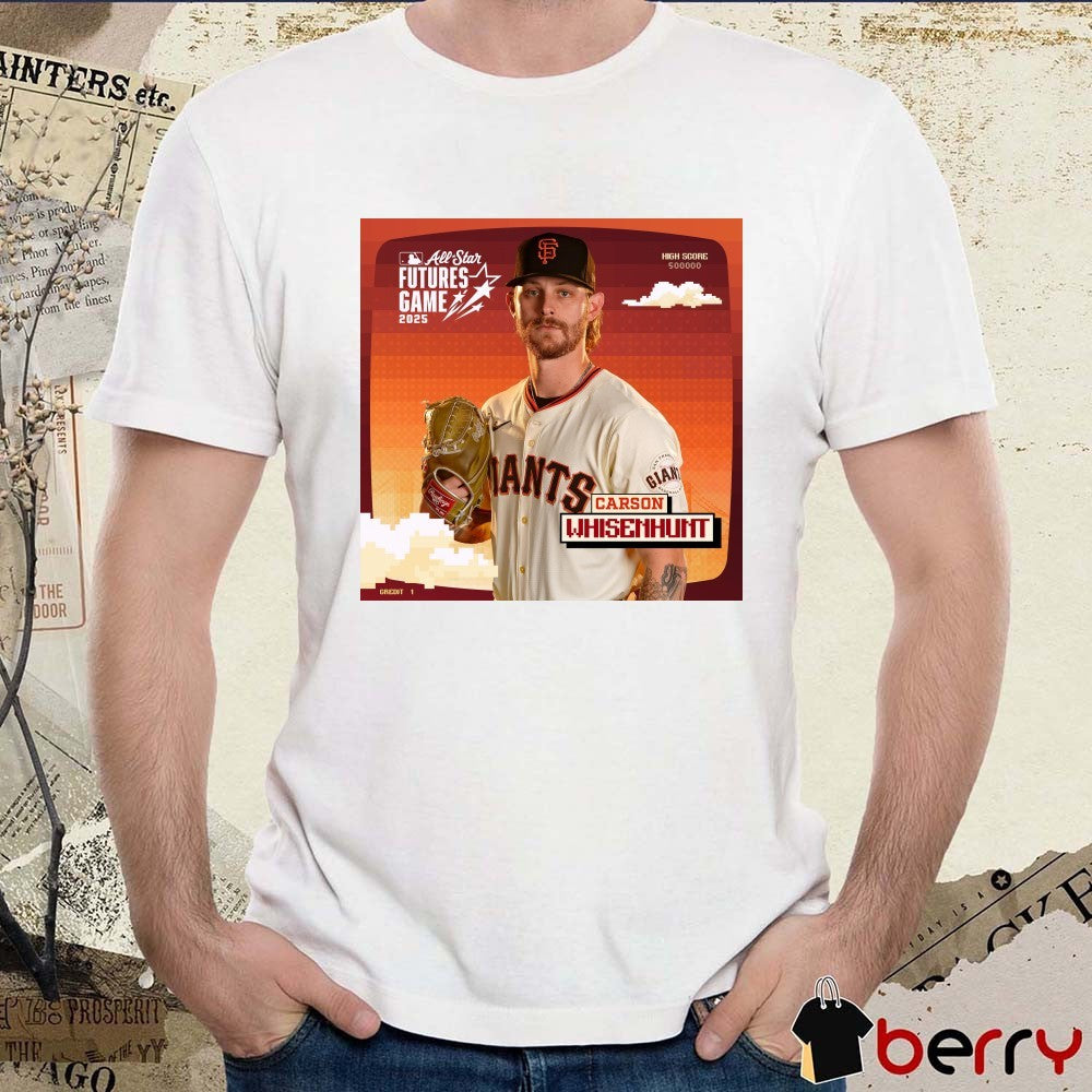 LHP Carson Whisenhunt San Francisco Giants MLB 2025 All-Star Futures Game in Atlanta Poster t-shirt
