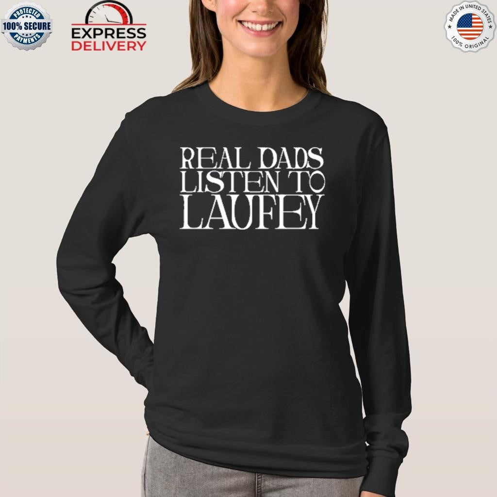 Laufey Real Dads Listen Shirt