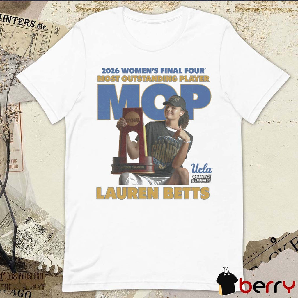 Lauren Betts Final Four MOP UCLA Bruins 2026 Women’s Final Four MVP t-shirt