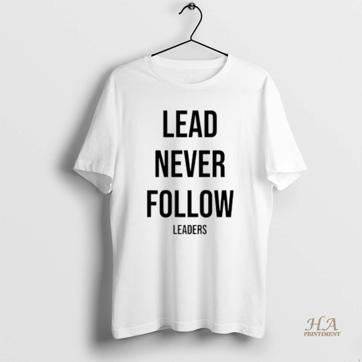 Official Lead Never Follow Leaders T-Shirts, Hoodie, Sweatshirt | InkNestWear.com