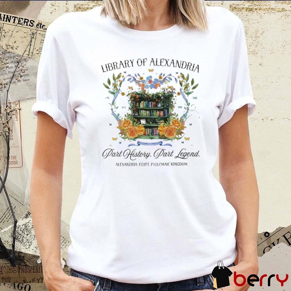Library Of Alexandria Part History Past Legend Alexandria Egypt Ptolemaic Kingdom t-shirt