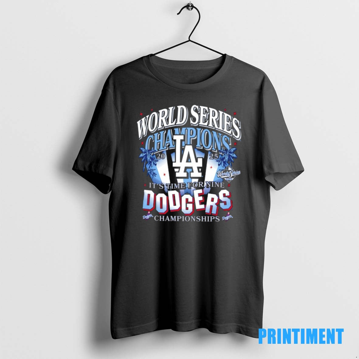 Official Los Angeles Dodgers 2025 World Series Champions Its Time For Nine Dodgers Championships Spotlights T-Shirts,...