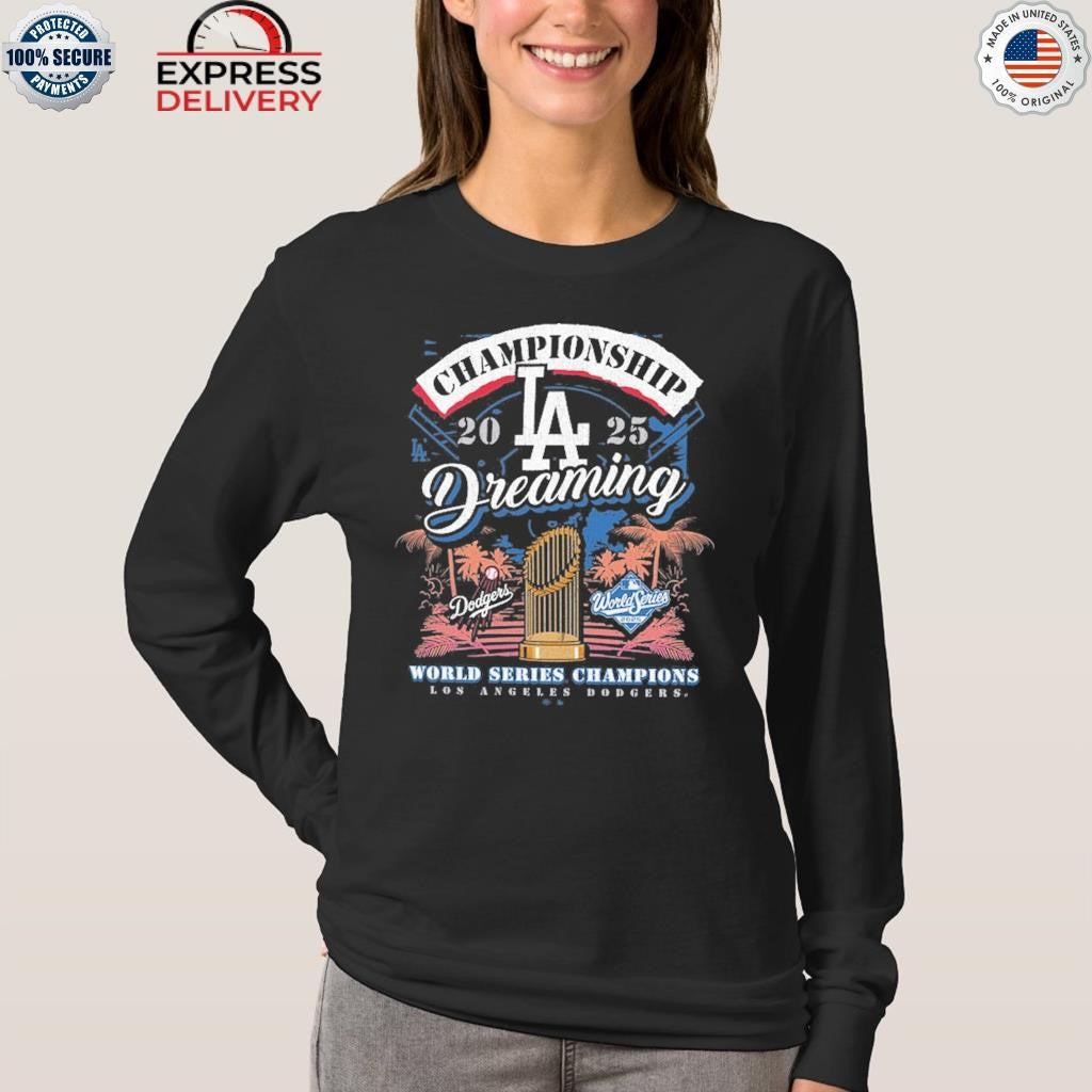 Los Angeles Dodgers ’47 2025 World Series Champions Dreaming Franklin Shirt
