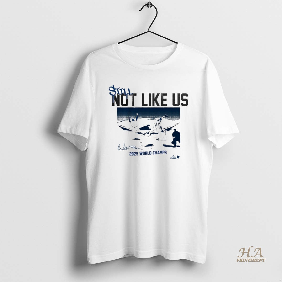 Official Los Angeles Dodgers Baseball Still Not Like Us 2025 World Champs Defeat Toronto Blue T-Shirts, Hoodie, Sweatshirt