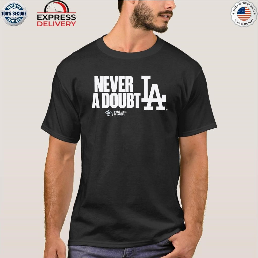 Los Angeles Dodgers Never A Doubt Shirt