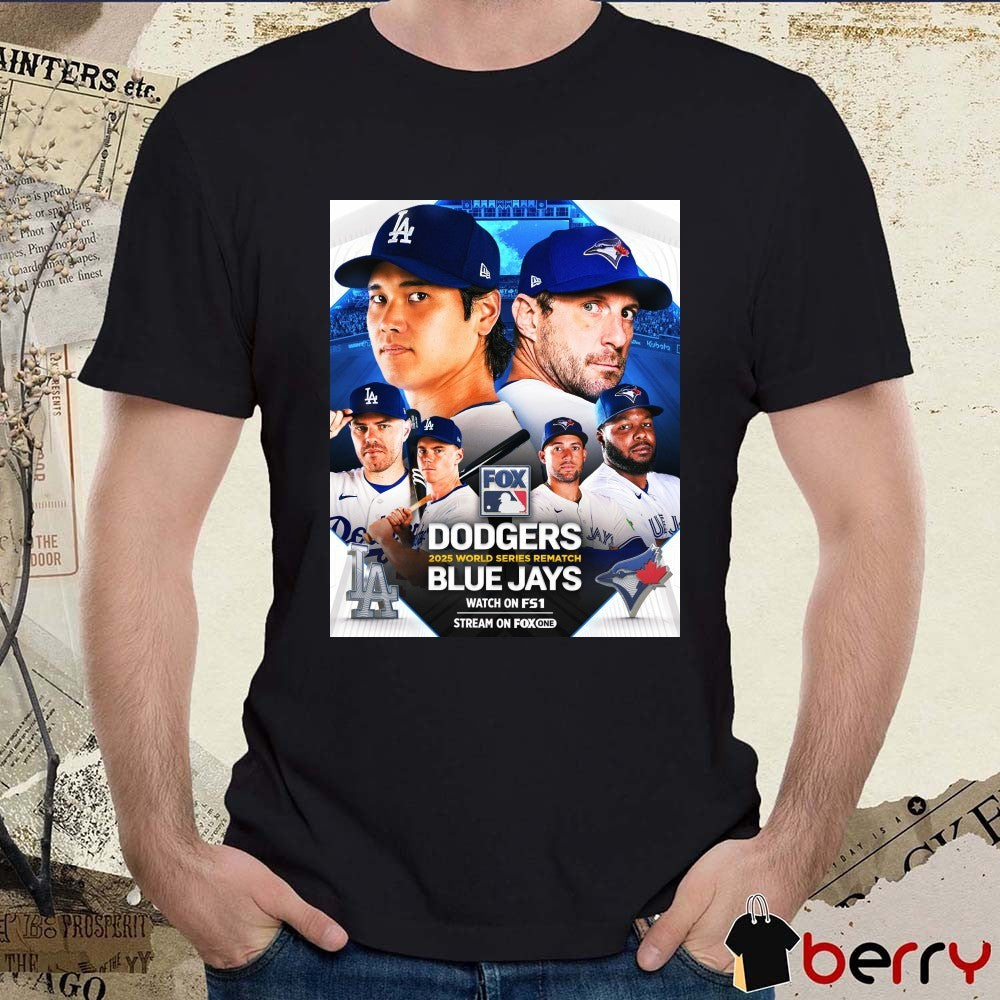 Los Angeles Dodgers Vs Toronto Blue Jays MLB 2025 World Series Rematch Poster t-shirt