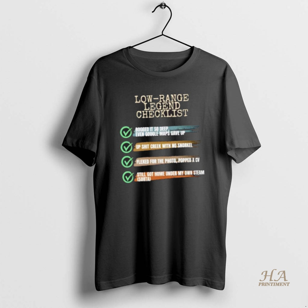 Official Low Range Legend Checklist T-Shirts, Hoodie, Sweatshirt | InkNestWear.com