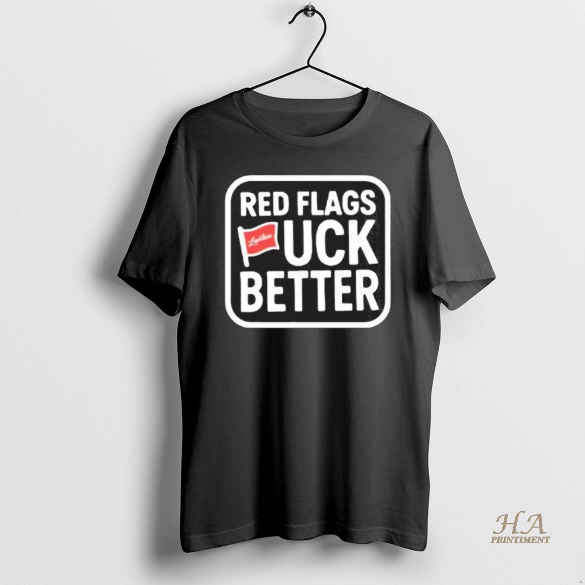 Official Luckless Red Flags Fuck Better T-Shirts, Hoodie, Sweatshirt | InkNestWear.com