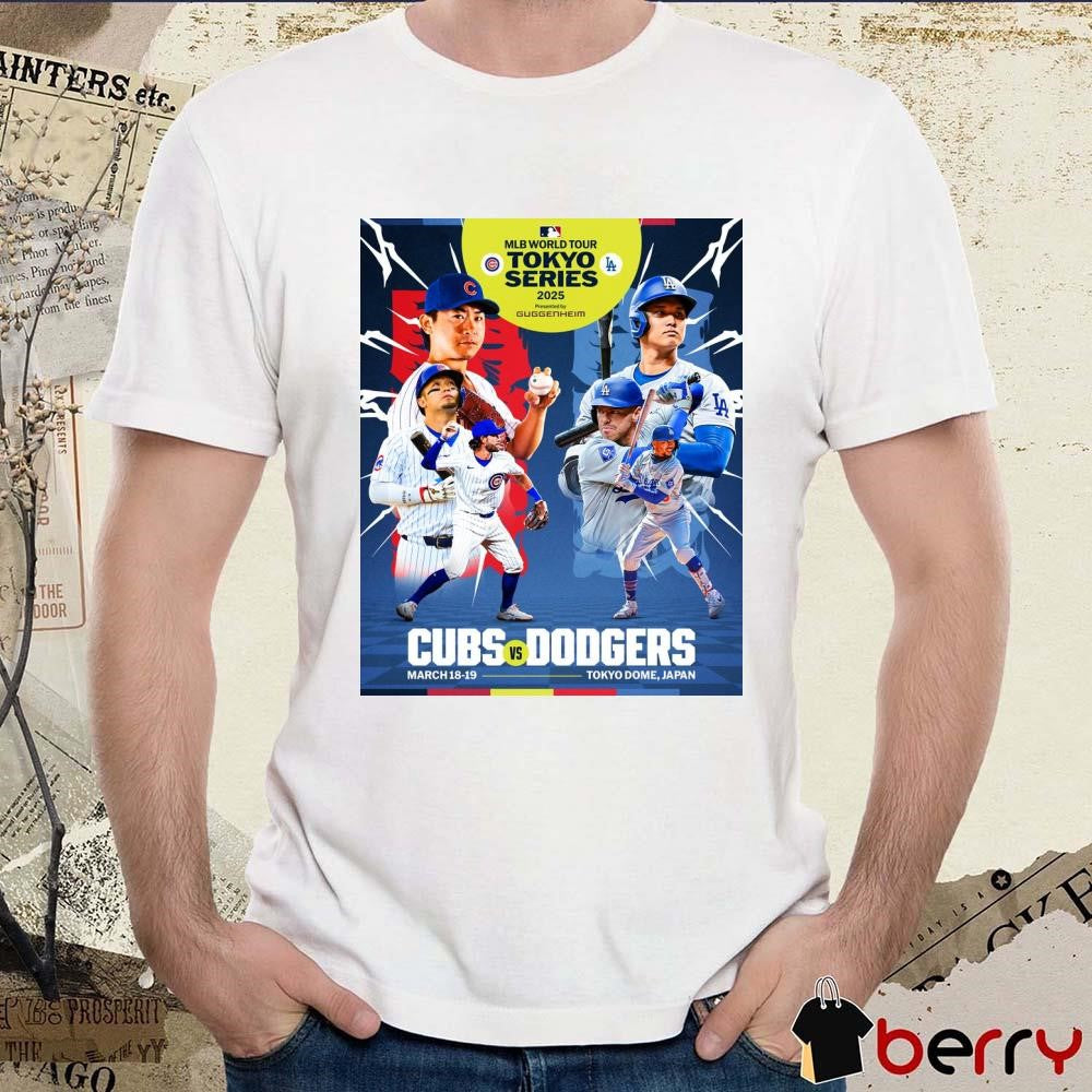 MLB Chicago Cubs Vs LA Dodgers MLB World Tour Tokyo Series 2025 Tokyo Dome Japan Poster t-shirt