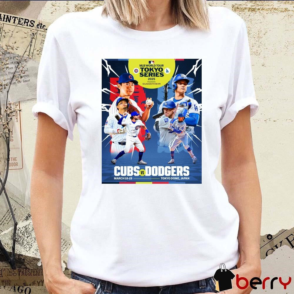 MLB Chicago Cubs Vs LA Dodgers MLB World Tour Tokyo Series 2025 Tokyo Dome Japan Poster t-shirt