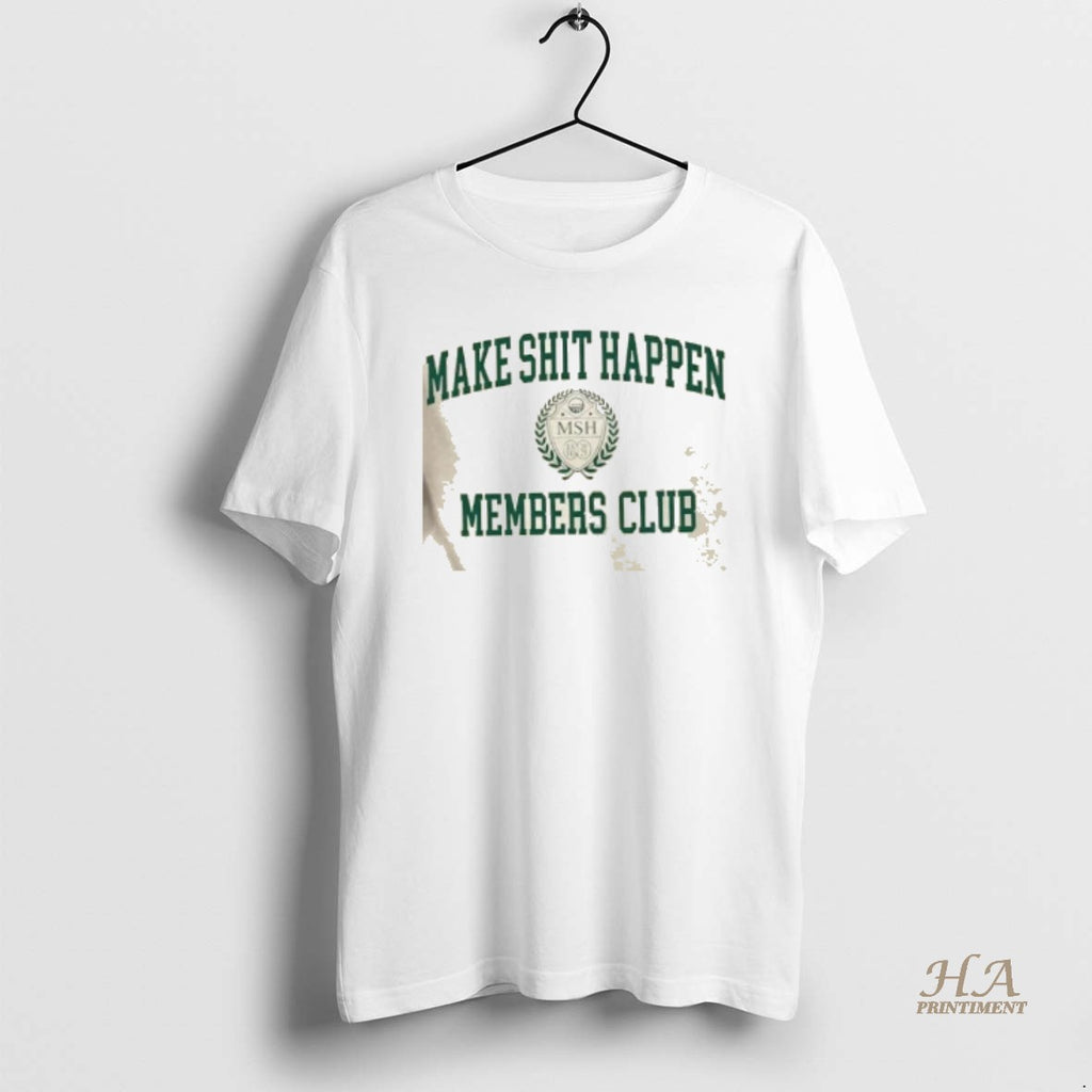 Official Make Shit Happen Members Club Logo T-Shirts, Hoodie, Sweatshirt | InkNestWear.com