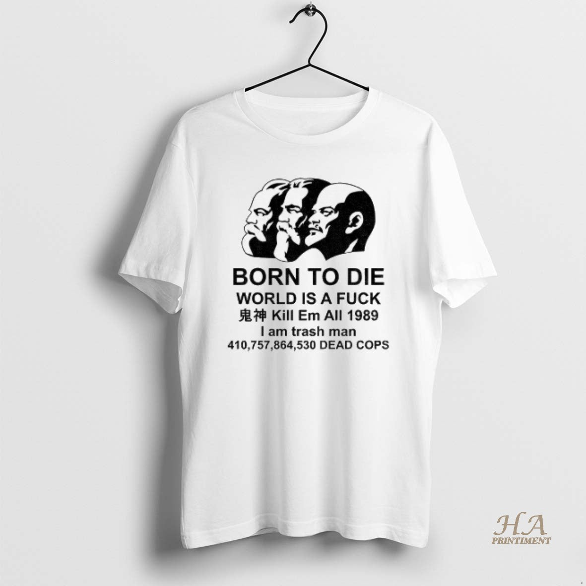 Official Marx Engels Lenin Born To Die World Is A Fuck Kill Em All 1989 T-Shirts, Hoodie, Sweatshirt | InkNestWear.com