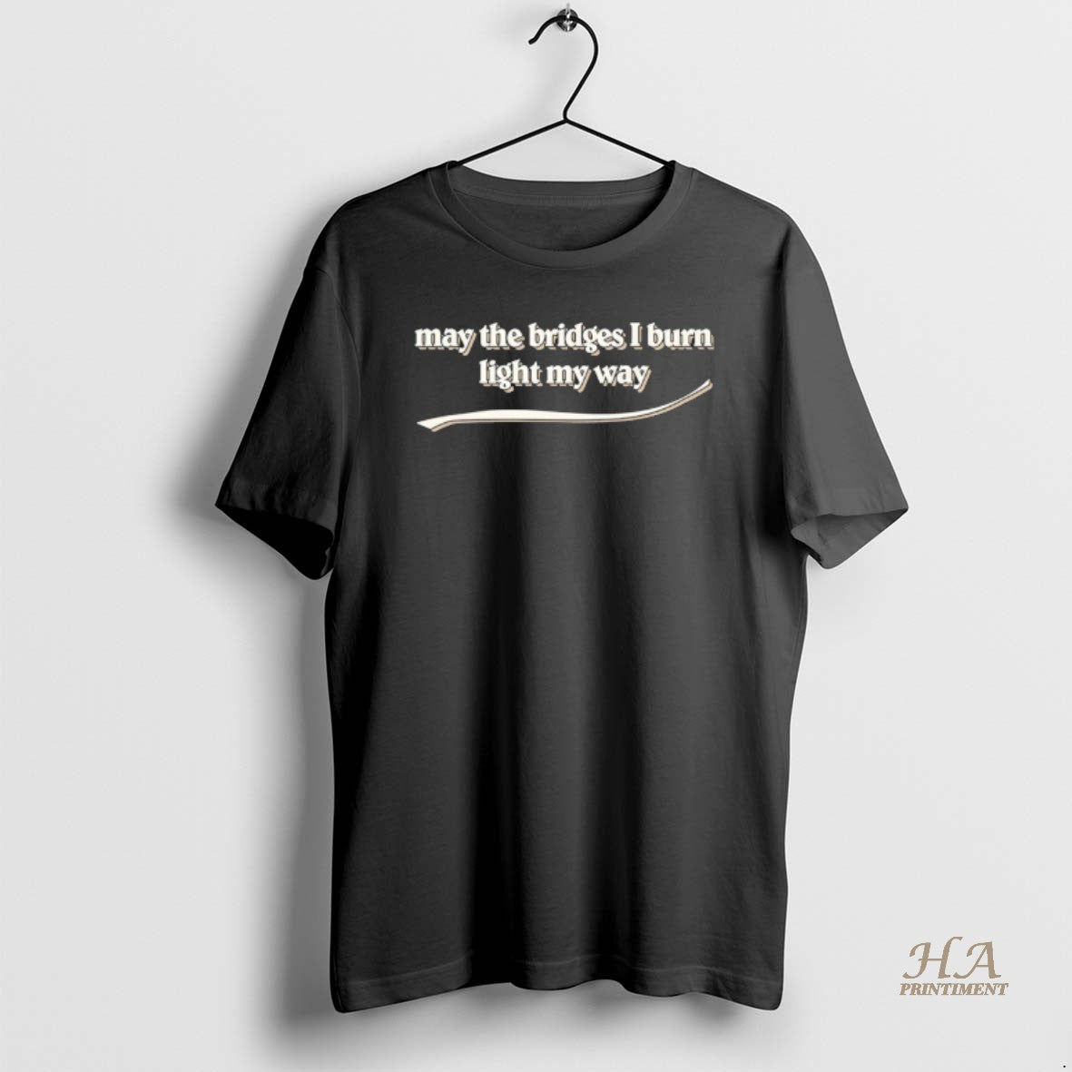 Official May The Burn Bridges Light My Way T-Shirts, Hoodie, Sweatshirt | InkNestWear.com