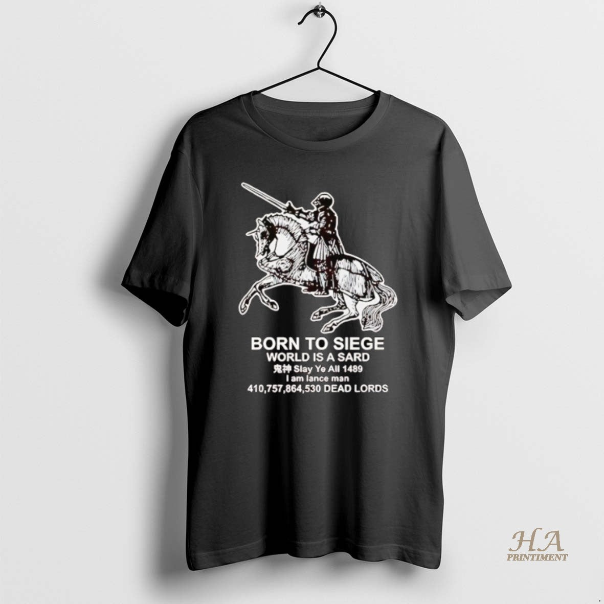 Official Medieval Knight Born To Siege World Is A Sard T-Shirts, Hoodie, Sweatshirt | InkNestWear.com