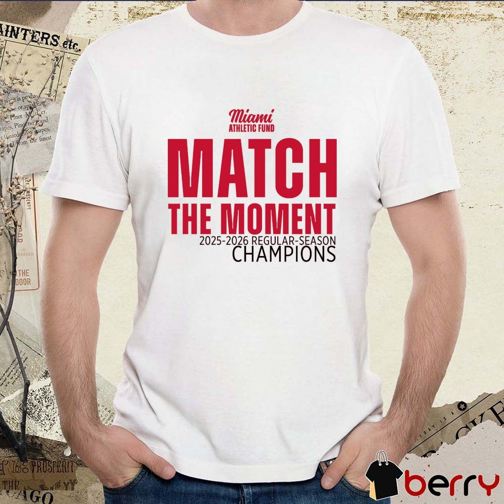 Miami Athletic Fund Match The Moment 2025-26 Regular-Season Champions t-shirt