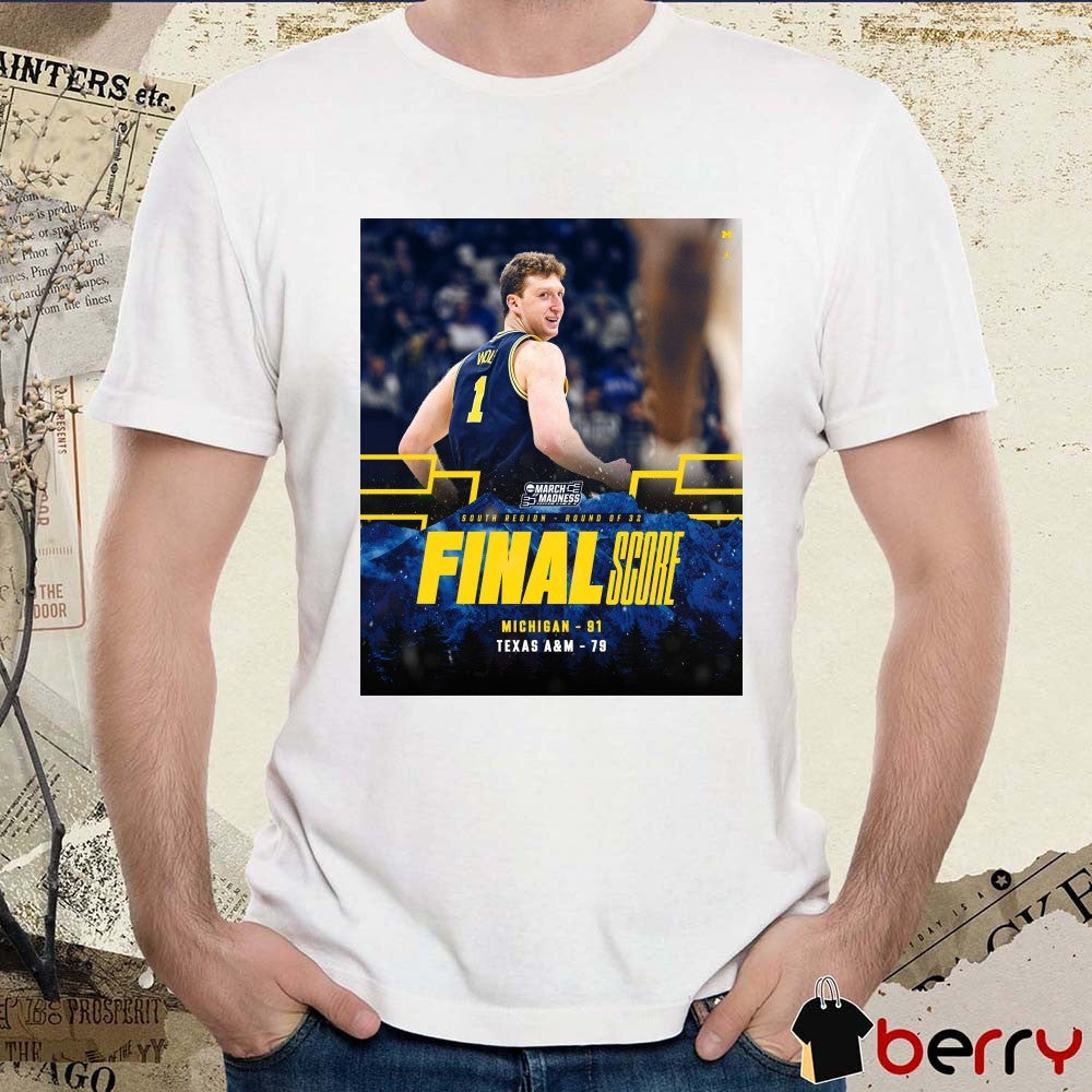 Michigan Wolverines Vs Texas A&M Aggies Men’s Basketball Final Score 91 – 79 March Madness Poster t-shirt