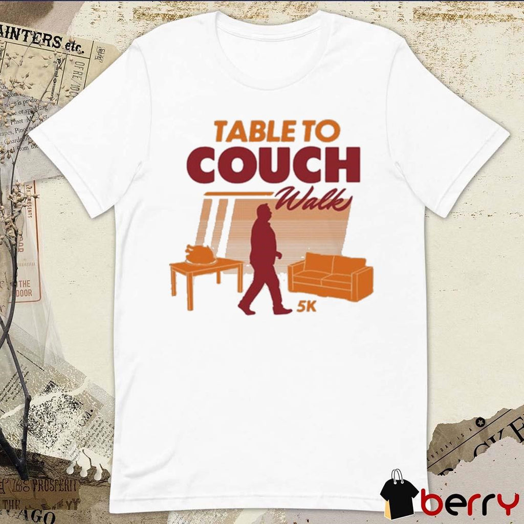 Middleclassfancy Table To Couch Walk 5K t-shirt