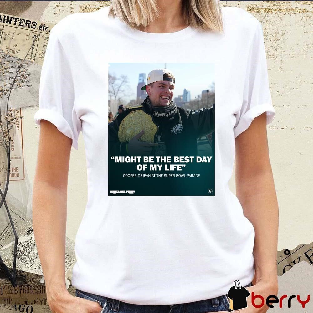Might Be The Best Day Of My Life Cooper Dejean At The Super Bowl Parade Philadelphia Eagles NFL Poster t-shirt