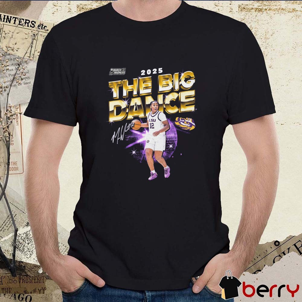 Mikaylah Williams The Big Dance LSU Tigers Basketball 2025 NCAA March Madness Signature Graphic t-shirt