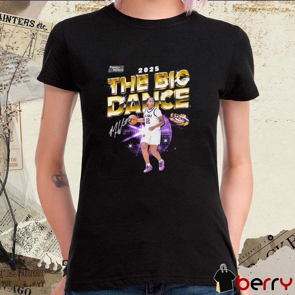 Mikaylah Williams The Big Dance LSU Tigers Basketball 2025 NCAA March Madness Signature Graphic t-shirt