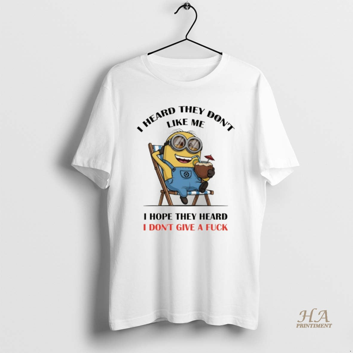 Official Minion I Heard They Dont Like Me I Hope They Heard I Dont Give T-Shirts, Hoodie, Sweatshirt