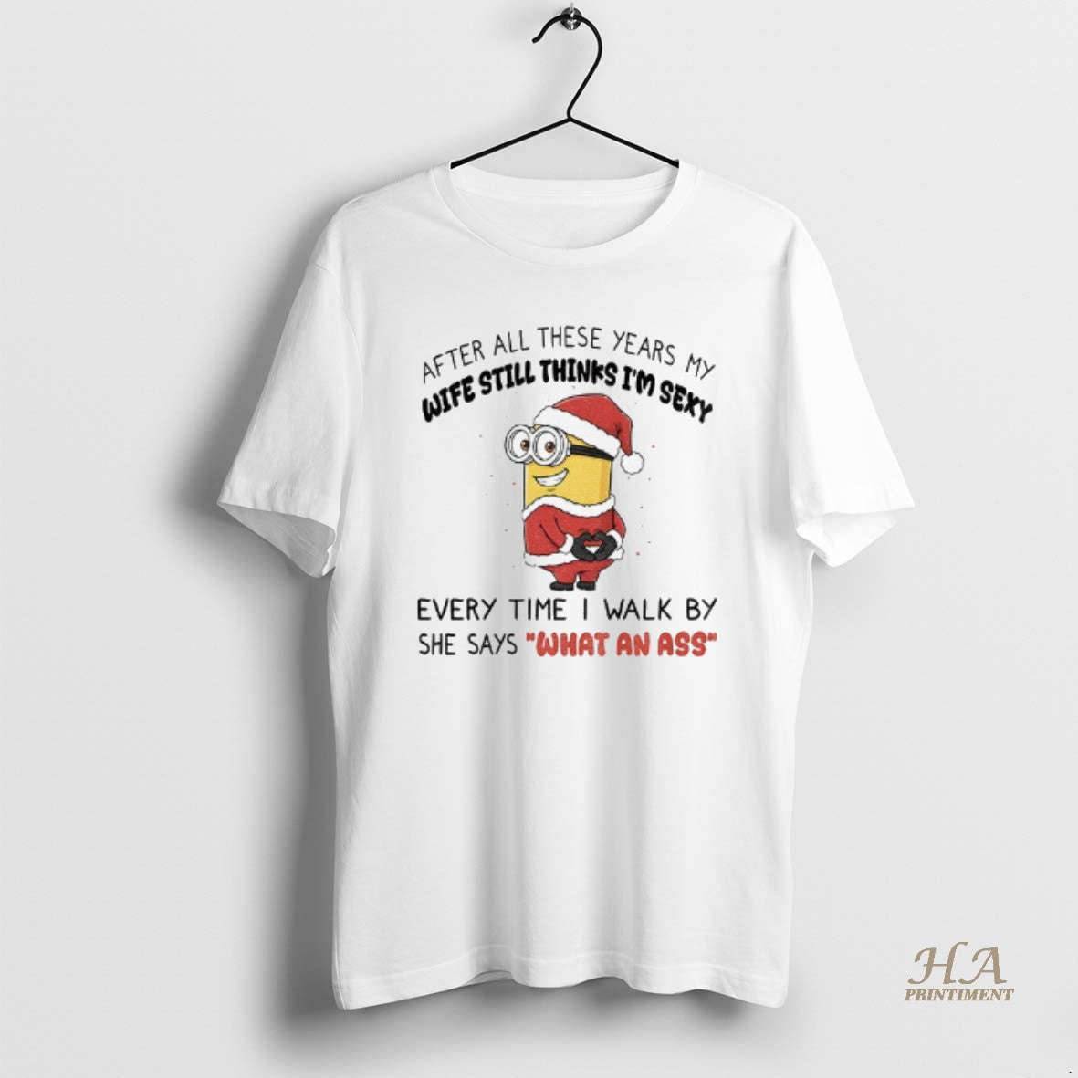 Official Minion Santa After All These Years My Wife Still Thinks Im Sexy Every Time T-Shirts, Hoodie, Sweatshirt