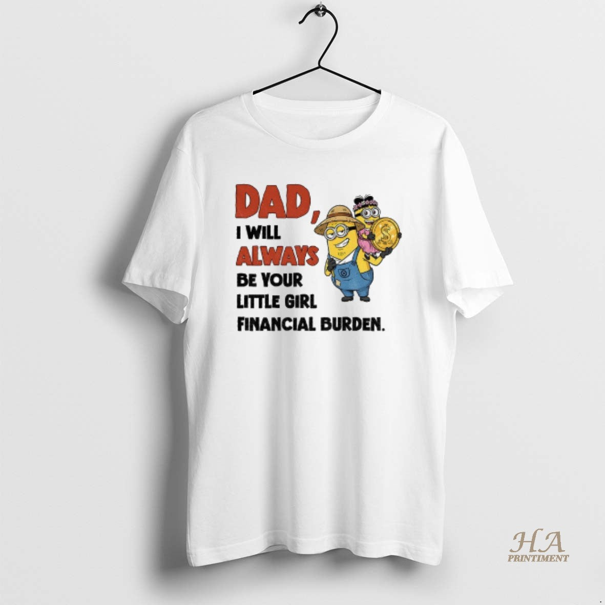 Official Minion Dad I Will Always Be Your Little Girl Financial Burden T-Shirts, Hoodie, Sweatshirt | InkNestWear.com