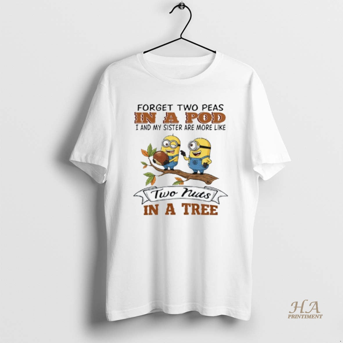 Official Minion Forget Two Peas In A Pod I And My Sister Are More Like T-Shirts, Hoodie, Sweatshirt | InkNestWear.com