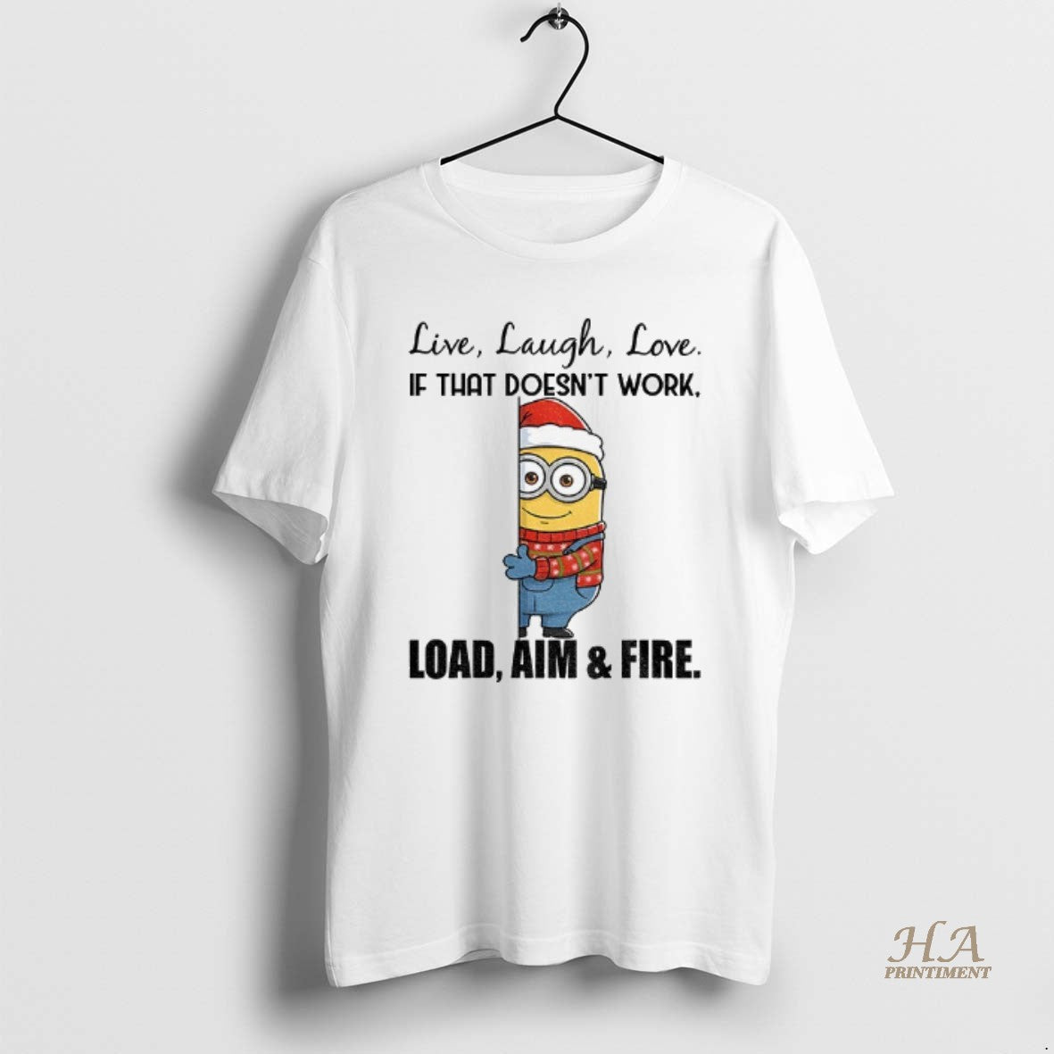 Official Minion Live Laugh Love If That Doesnt Work Load Aim Fire T-Shirts, Hoodie, Sweatshirt