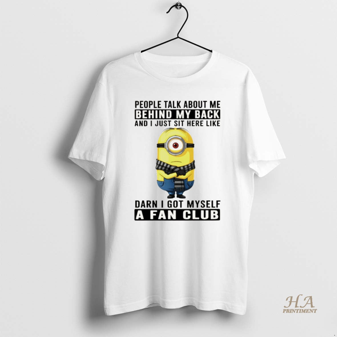 Official Minion People Talk About Me Behind My Back I Just Sit Here Like T-Shirts, Hoodie, Sweatshirt