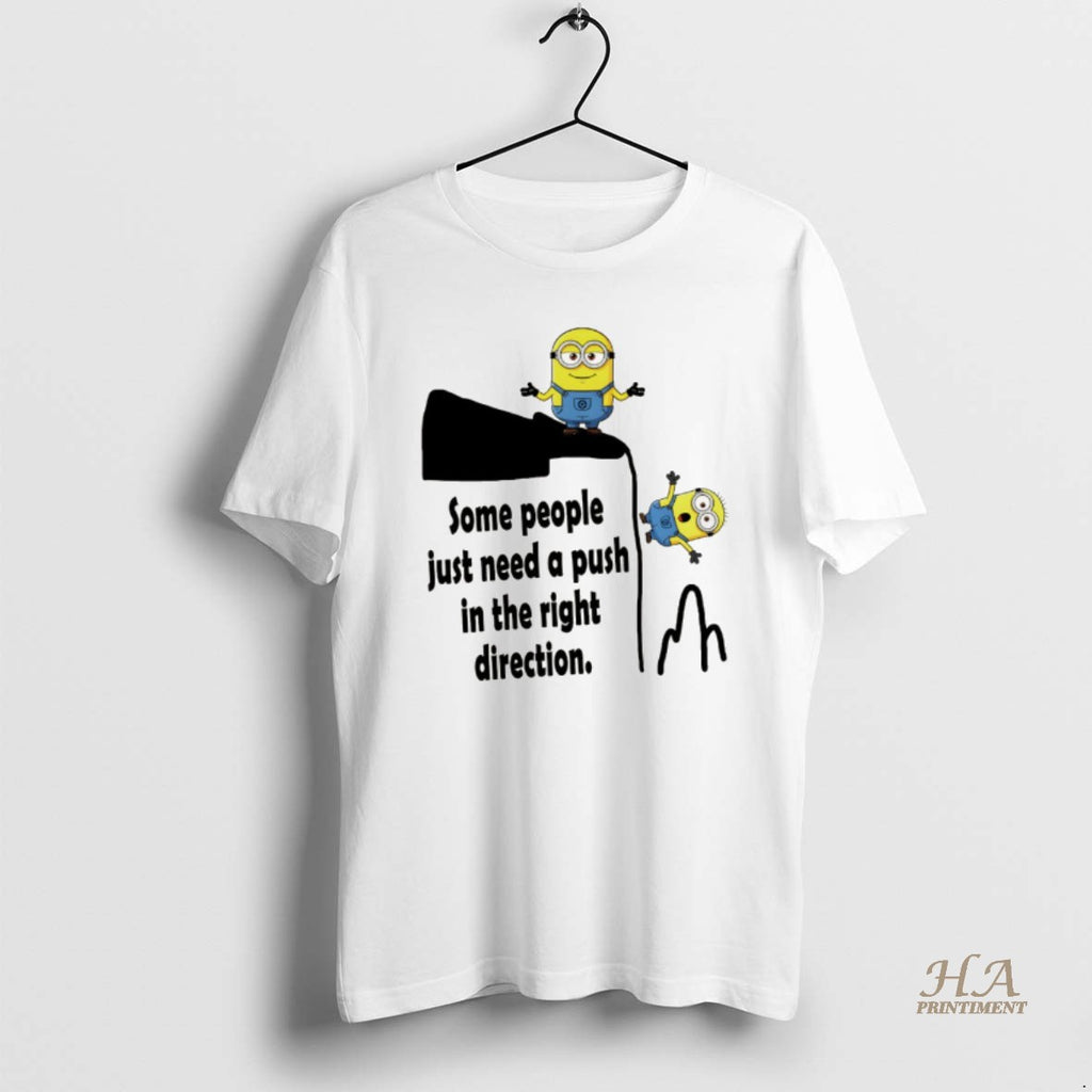 Official Minion Some People Just Need A Push In The Right Direction T-Shirts, Hoodie, Sweatshirt | InkNestWear.com