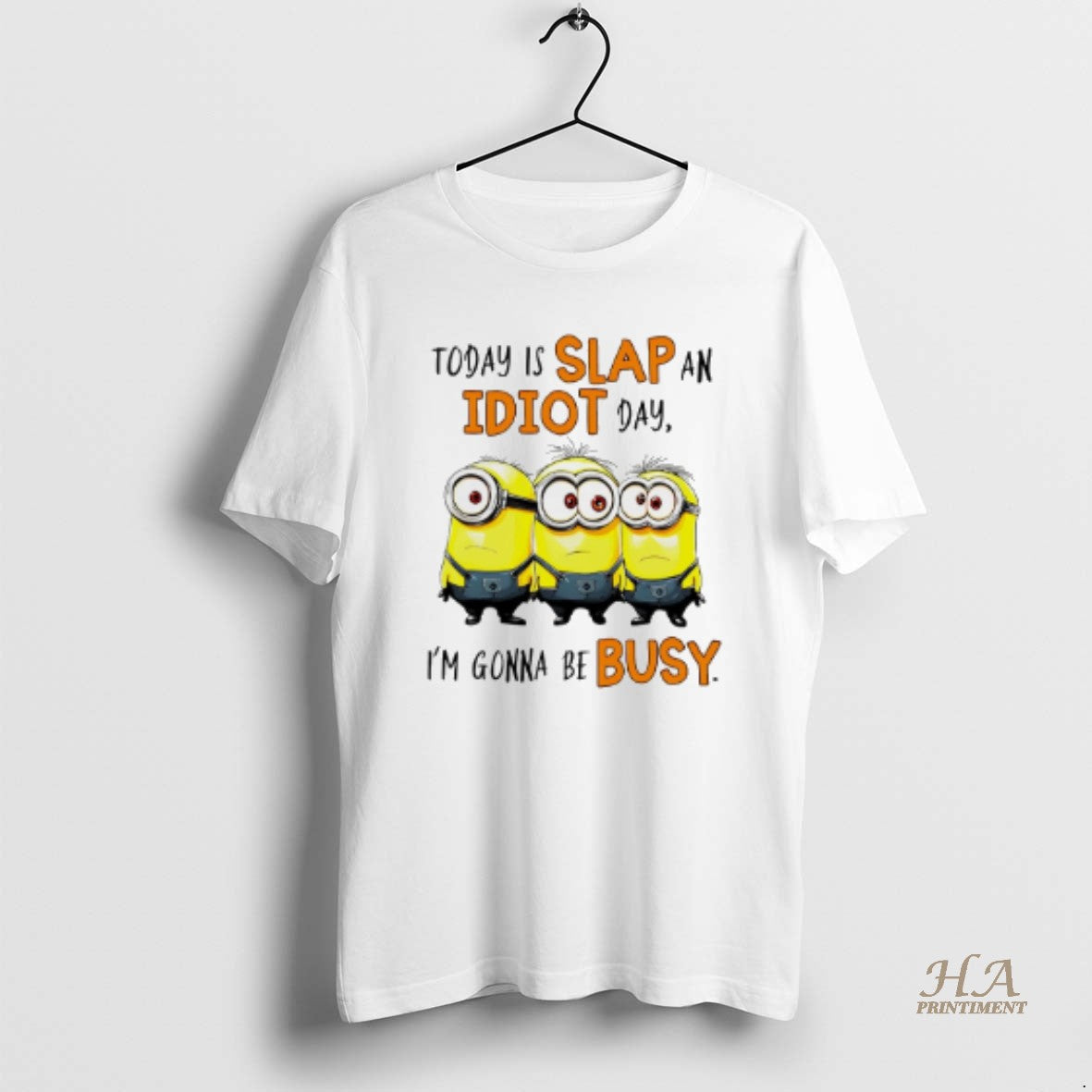 Official Minion Today Is Slap An Idiot Day Im Gonna Be Busy T-Shirts, Hoodie, Sweatshirt | InkNestWear.com