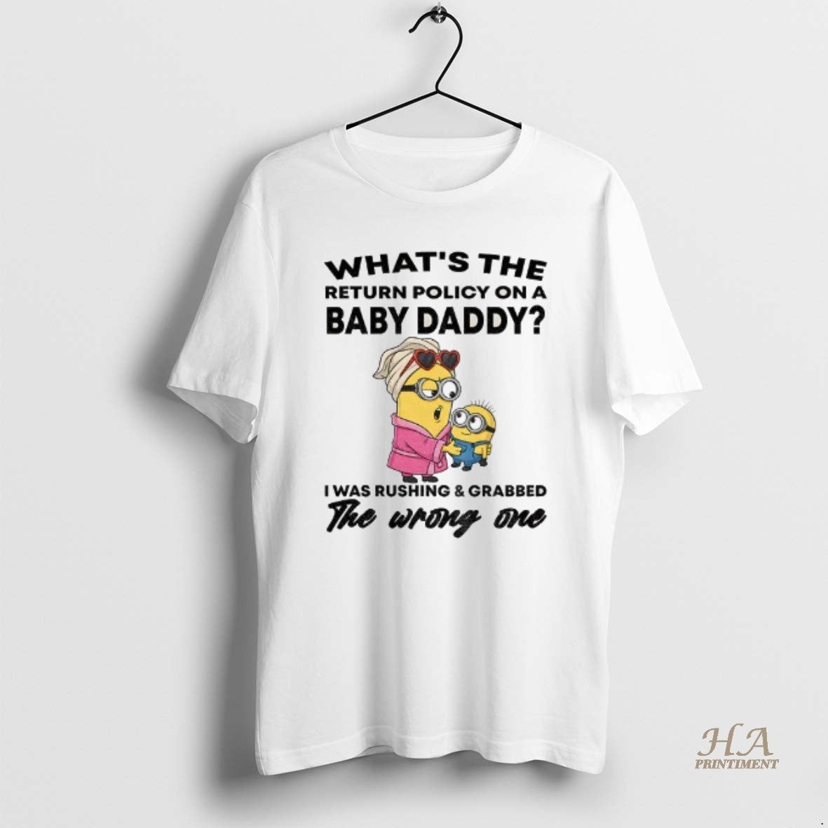 Official Minion Whats The Return Policy On A Baby Daddy I Was Rushing And Grabbed T-Shirts, Hoodie, Sweatshirt
