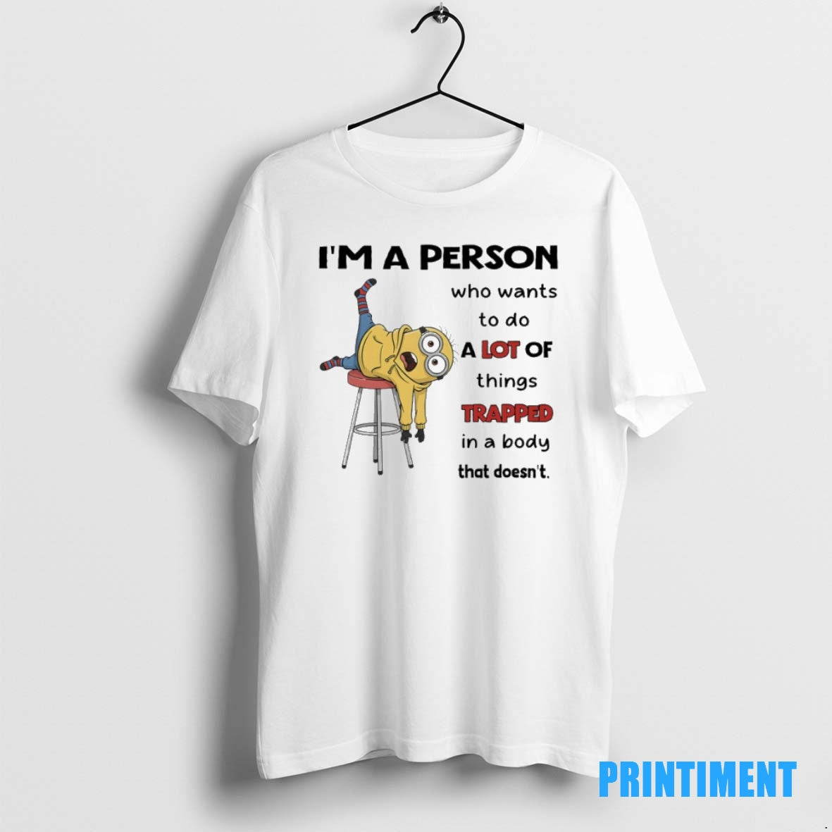 Official Minions Im A Person Who Wants To Do A Lot Of Things Trapped In T-Shirts, Hoodie, Sweatshirt | InkNestWear.com