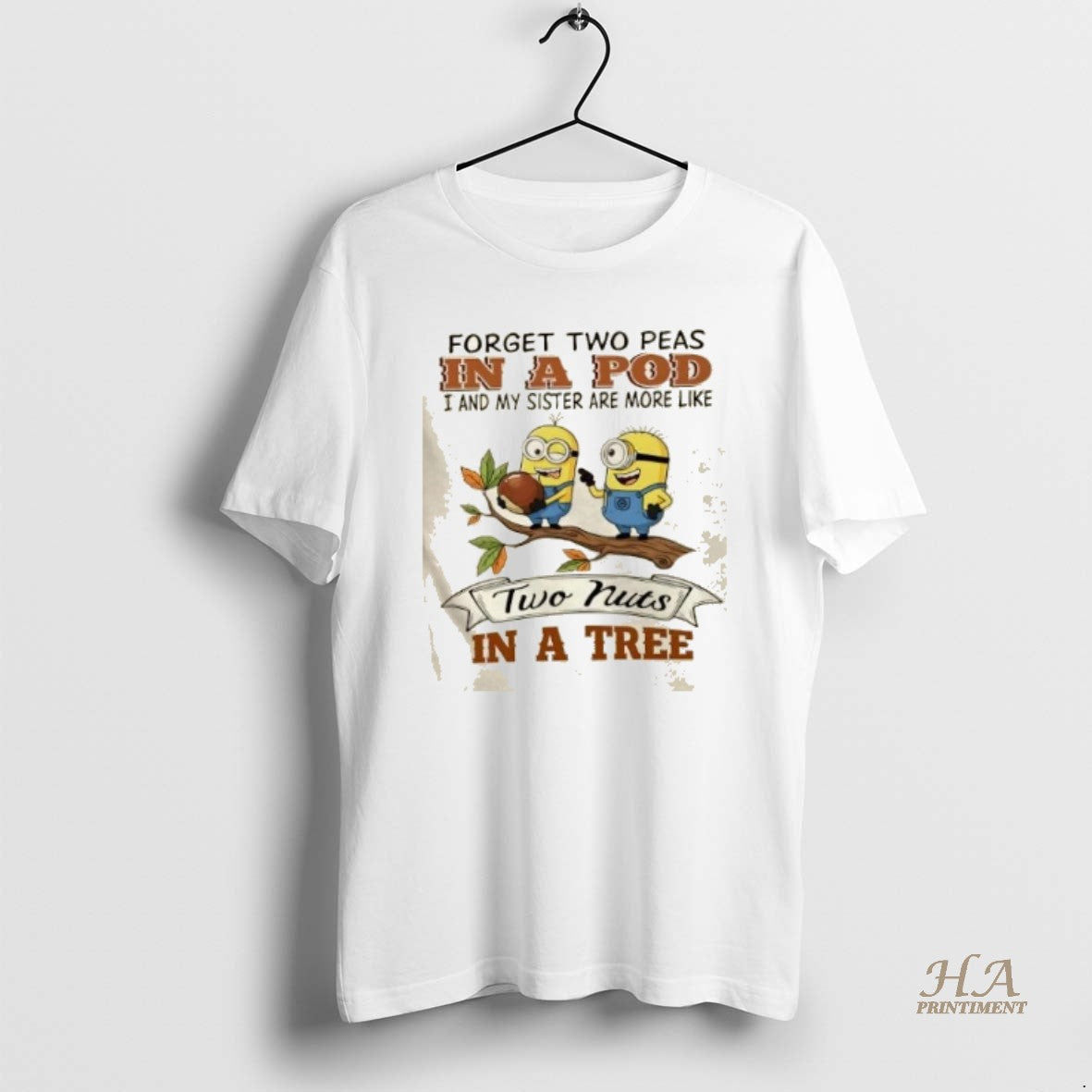 Official Minions Forget Two Peas In A Pod I And My Sister Are More Like T-Shirts, Hoodie, Sweatshirt | InkNestWear.com